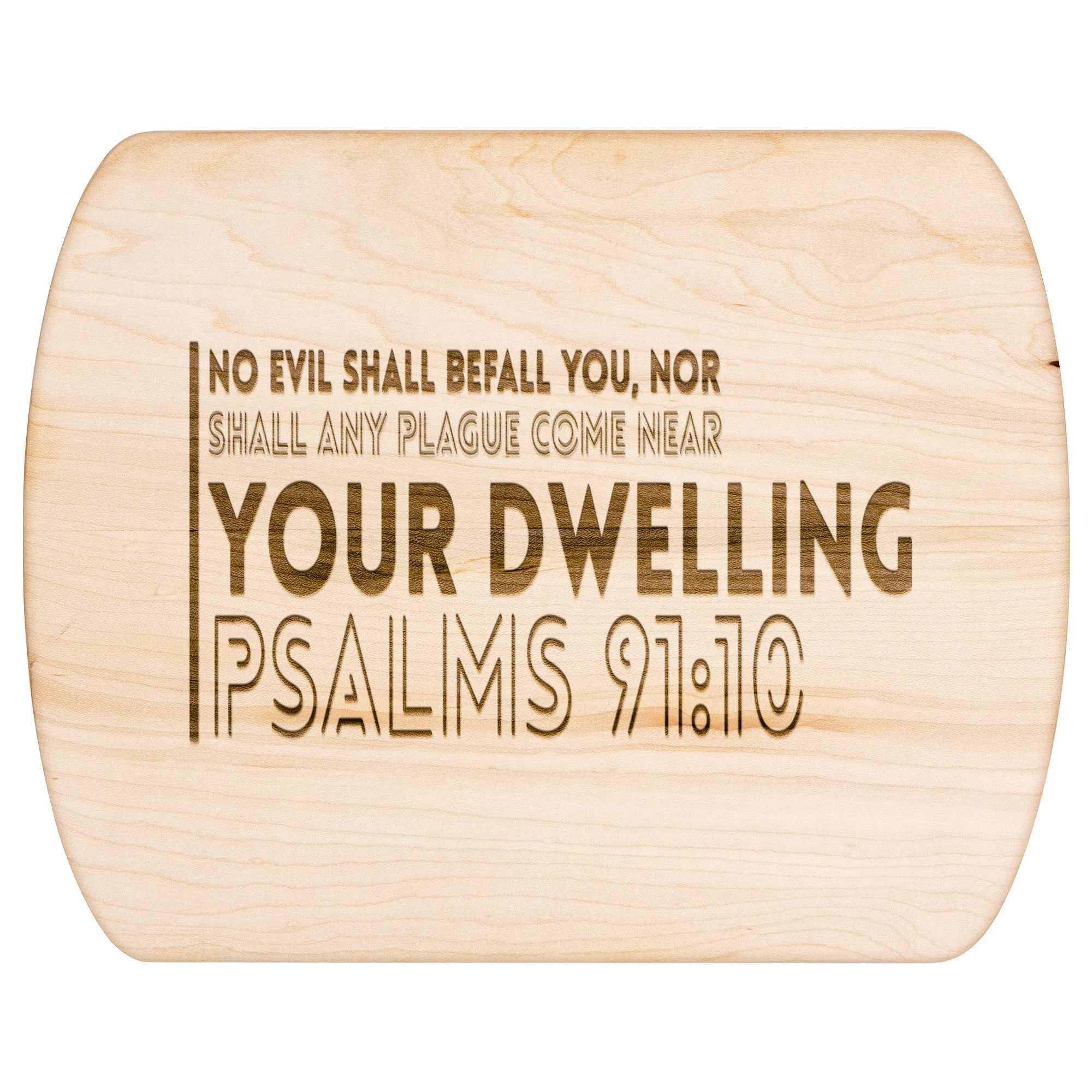 Bible Verse Hardwood Oval Cutting Board - No Evil Shall Befall You ~Psalm 91:10~ Design 3