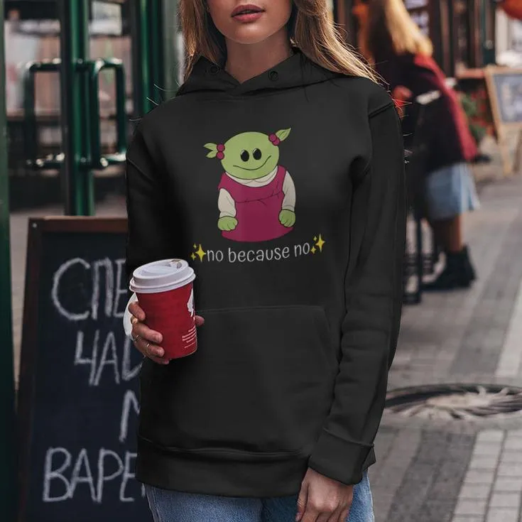 No Because No Who's That Wonderful Girl Women Hoodie