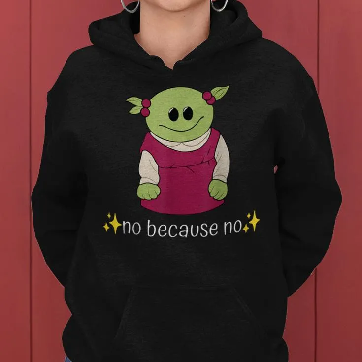 No Because No Who's That Wonderful Girl Women Hoodie