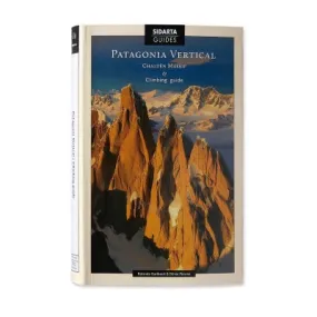 Patagonia Vertical: Chalten Massif Climbing Guide