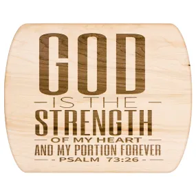 Products Bible Verse Hardwood Oval Cutting Board - God Is The Strength Of My Heart ~Psalm 73:26~ Design 19