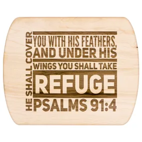 Products Bible Verse Hardwood Oval Cutting Board - Under His Wings You Shall Take Refuge ~Psalm 91:4~ Design 5